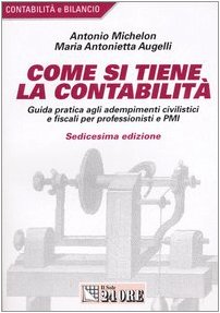 Come si tiene la contabilità. Guida pratica agli adempimenti civilistici e fiscali per professionisti e PMI book