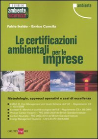 Le certificazioni ambientali per le imprese. Metodologie, approcci operativi e casi di eccellenza book