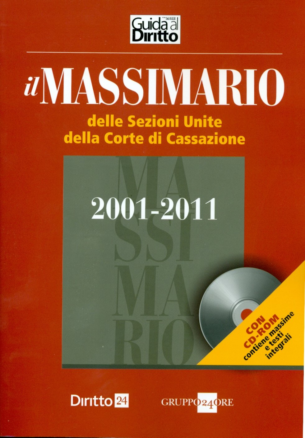 Massimario delle Sezioni Unite della Corte di Cassazione 2001-2011. Con CD-ROM book