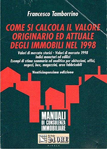 Come si calcola il valore originario e attuale degli immobili nel 1996 (Manuali di consulenza immobiliare) Books