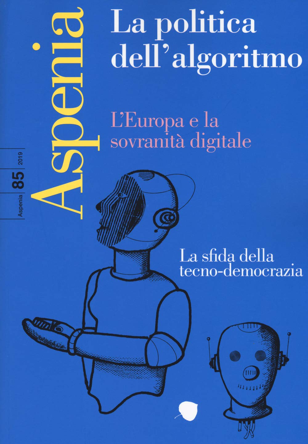Aspenia. La politica dell'algoritmo (2019) (Vol. 85) book