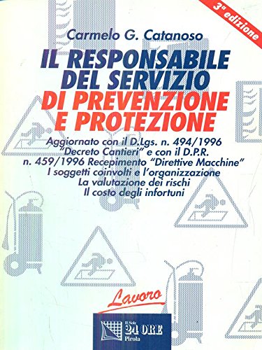 Il responsabile del servizio di prevenzione e protezione. I soggetti coinvolti e l'organizzazione. La valutazione dei rischi. Il costo degli infortuni book