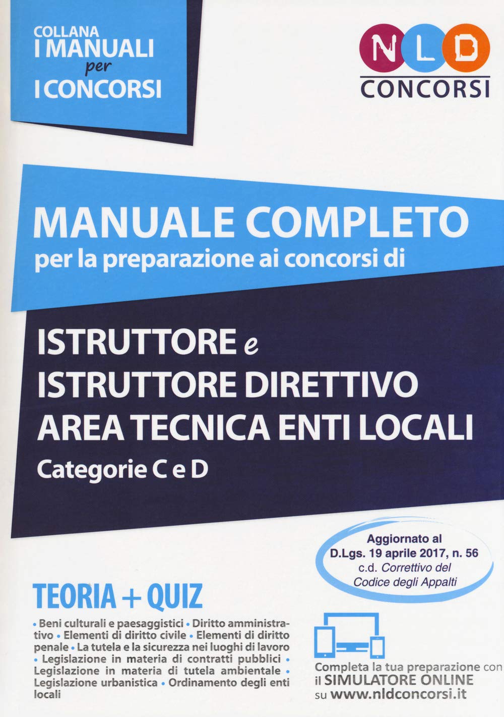 Manuale completo per la preparazione ai concorsi di istruttore e istruttore direttivo area tecnica enti locali categorie C e D. Con Contenuto digitale per download e accesso online book