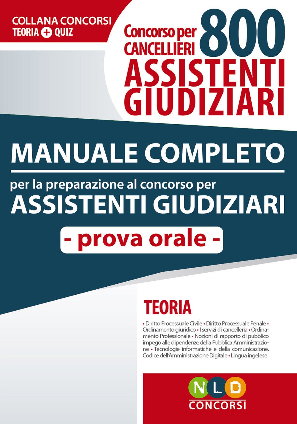 Concorso per cancellieri. 800 assistenti giudiziari. Manuale completo per la preparazione al bando di concorso. Prova orale book