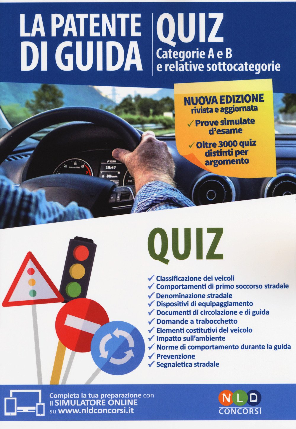 La patente di guida. Quiz. Categorie A e B e relative sottocategorie. Con software di simulazione book