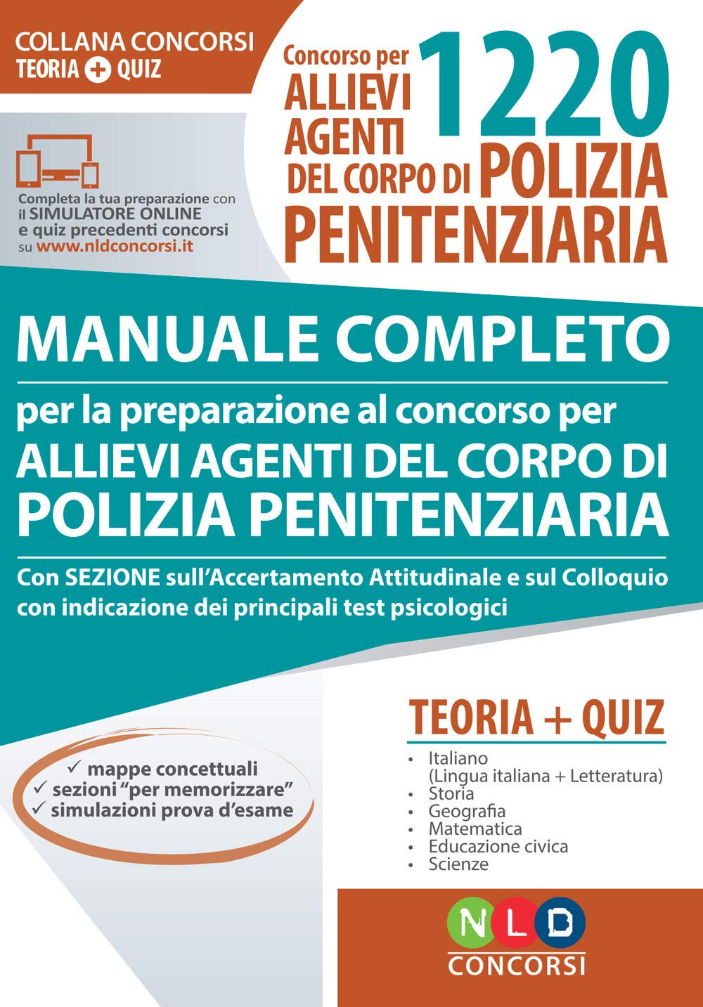 Concorso per 1220 allievi agenti del corpo di polizia penitenziaria. Manuale completo per la preparazione al concorso. Con software di simulazione book