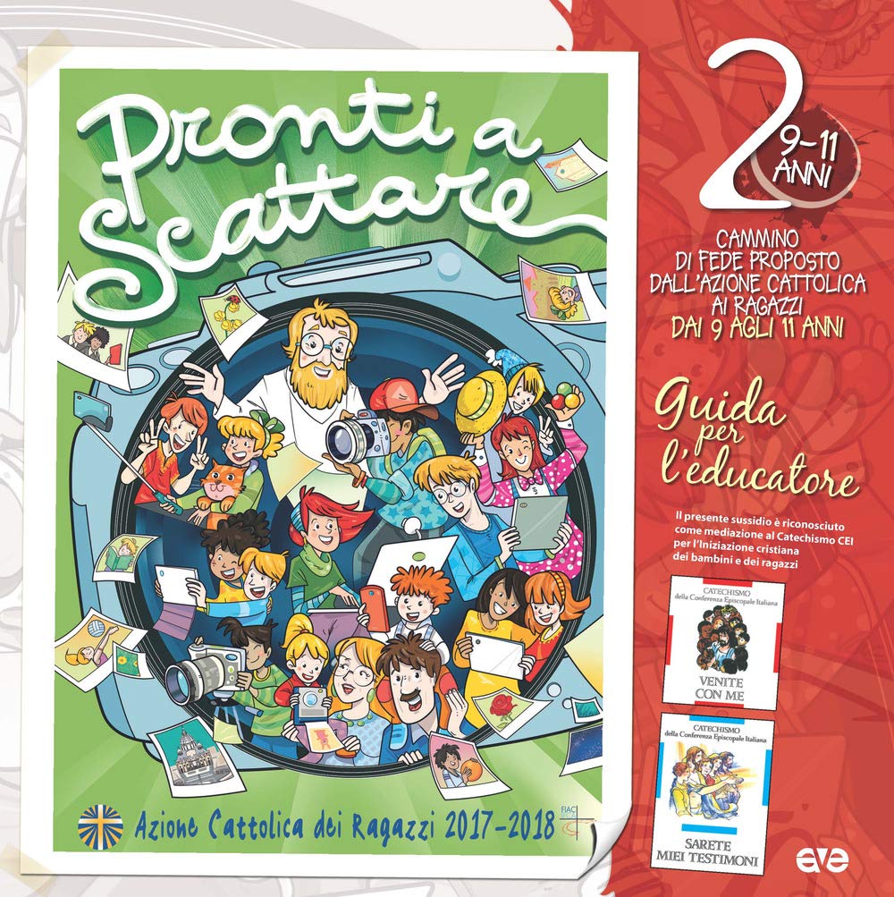 Pronti a scattare!. Il cammino di fede per i ragazzi 9/11 anni. Guida per l'educatore (Vol. 2) (Riuniti nel mio nome) Religion & Esotericism