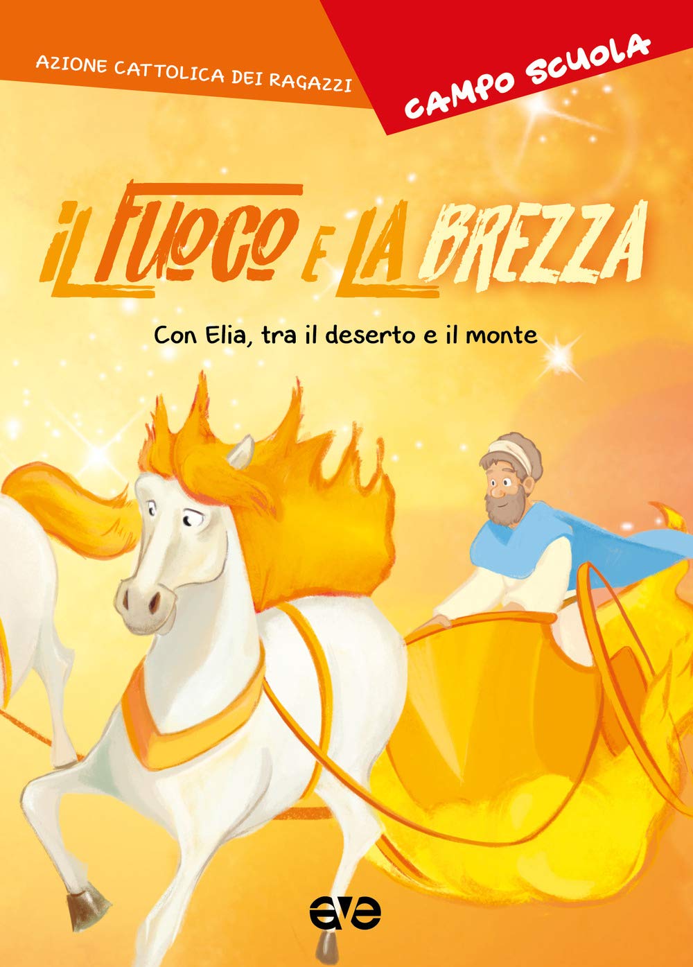 Il fuoco e la brezza. Con Elia, tra il deserto e il monte. Campo scuola Religion & Esotericism