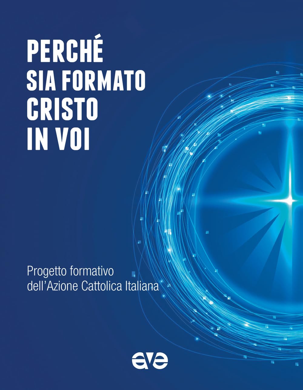 Perché sia formato Cristo in voi Religion & Esotericism
