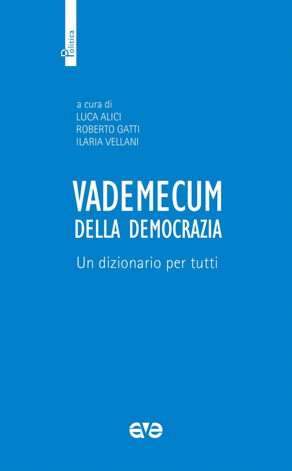 Vademecum della democrazia. Un dizionario per tutti Politics & History