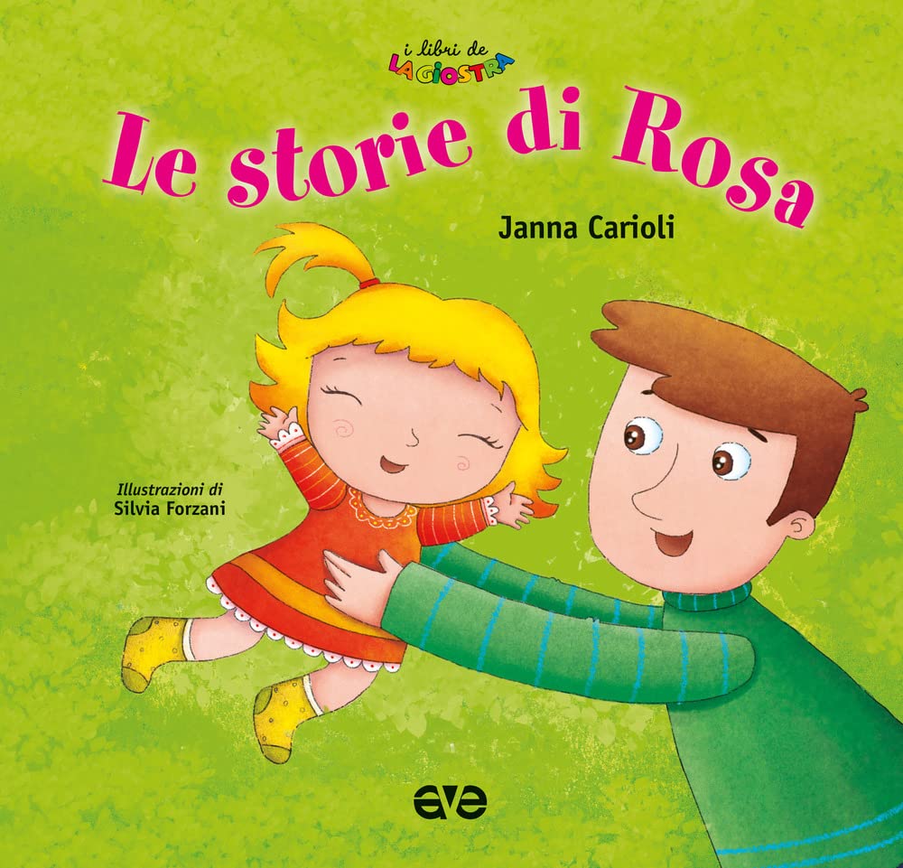 Le storie di Rosa. Ediz. a colori (I Libri de La Giostra) Non-fiction