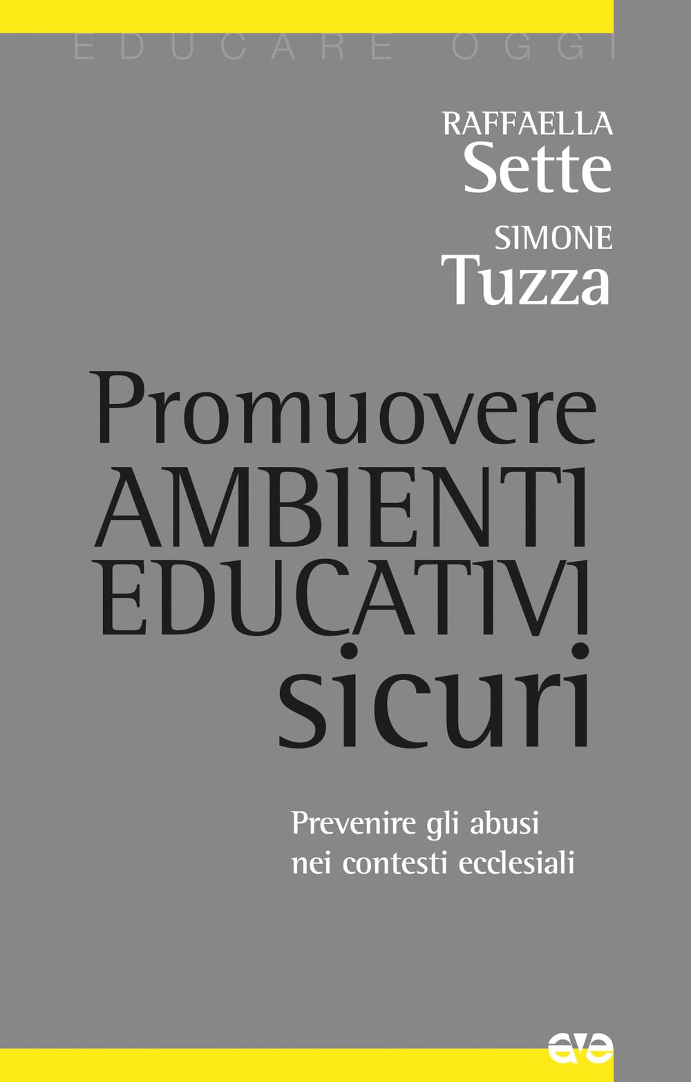 Promuovere ambienti educativi sicuri. Prevenire gli abusi nei contesti ecclesiali Social Sciences