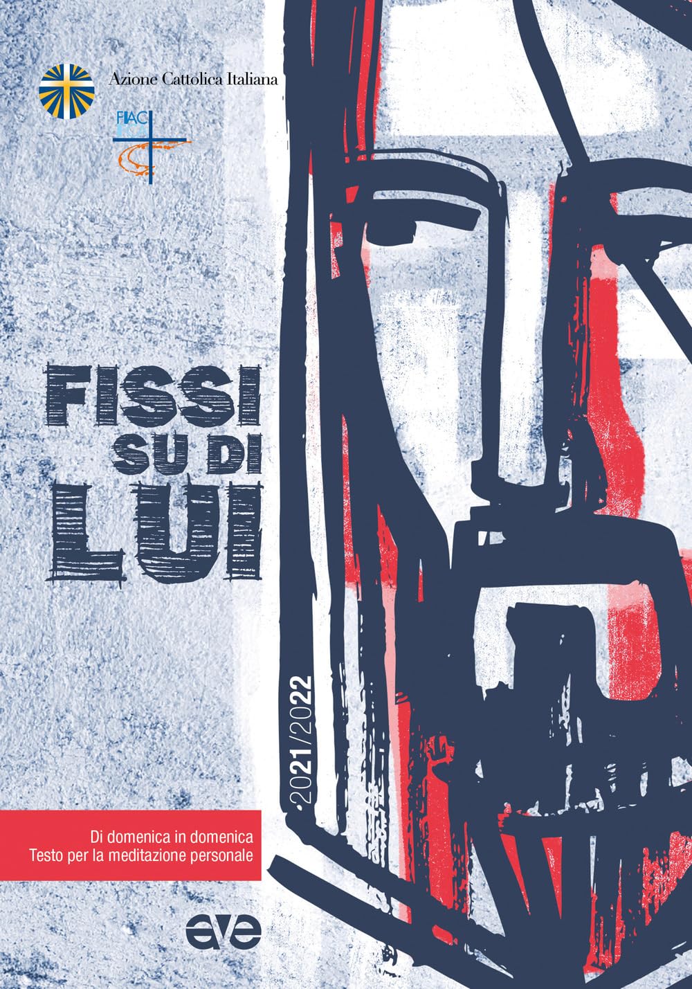 Fissi su di lui. Di domenica in domenica, testo per la meditazione personale (Itinerari formativi) Religion & Esotericism