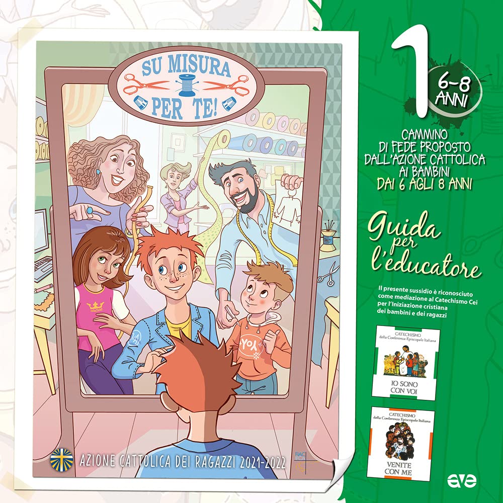 Su misura per te!. Il cammino di fede per i bambini 6/8 anni. Guida per l'educatore (Vol. 1) book