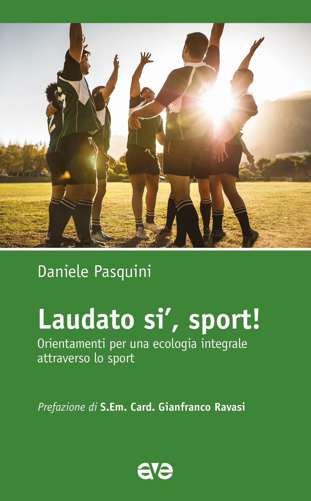 Laudato si', sport! Orientamenti per una ecologia integrale attraverso lo sport Religion & Esotericism