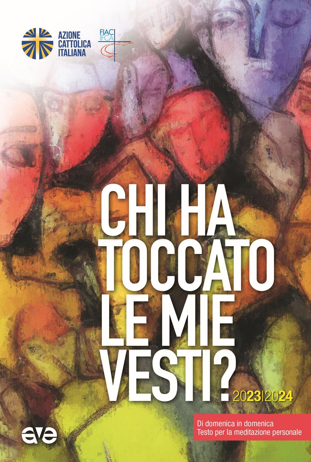 Chi ha toccato le mie vesti? Di domenica in domenica. Testo per la formazione personale (Cammini formativi dell'Aci) Religion & Esotericism