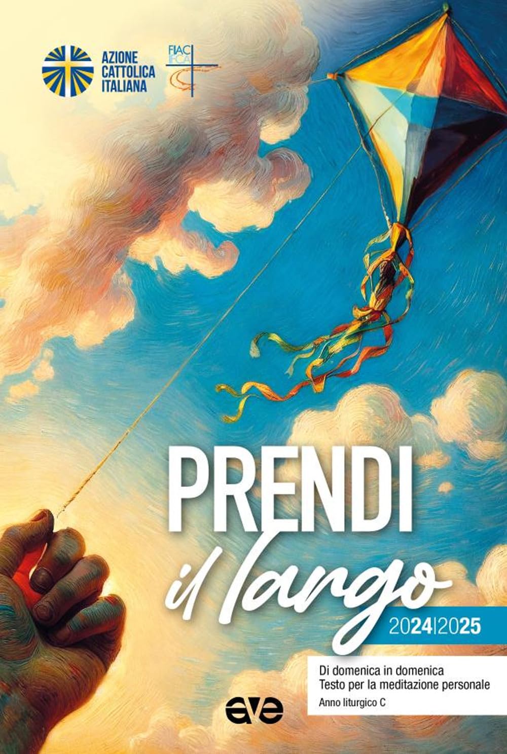 Prendi il largo 2024/2025. Di domenica in domenica, Testo per la meditazione personale. Anno liturgico C Religion & Esotericism