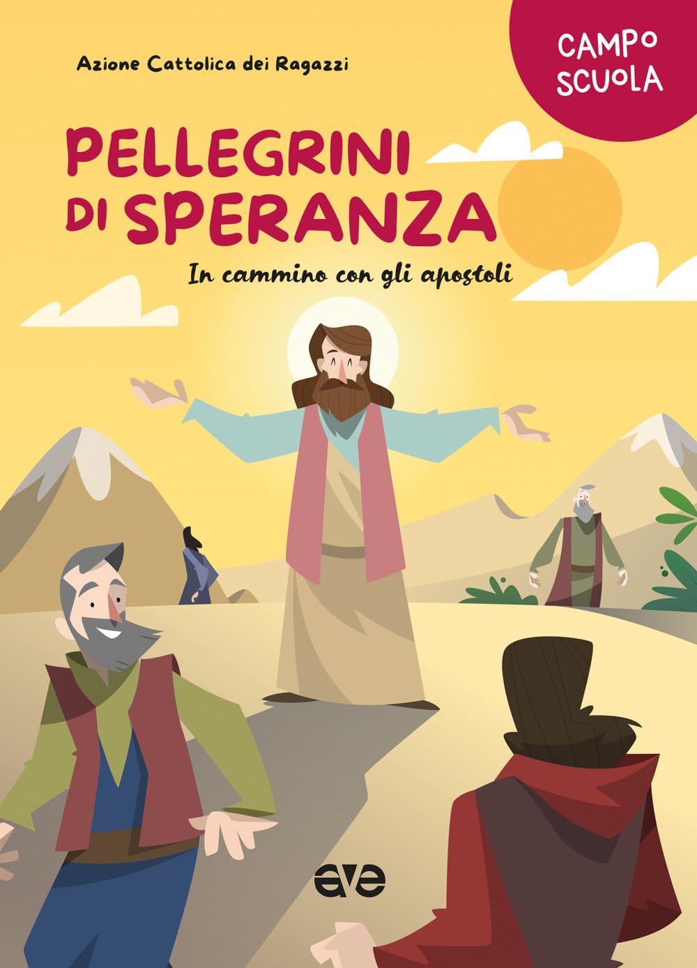 Pellegrini di speranza. In cammino con gli apostoli. Campo scuola Religion & Esotericism