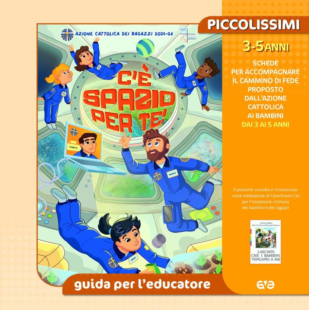C'è spazio per te! Piccolissimi. Guida per l'educatore piccolissimi (Cammini formativi dell'Aci) Books