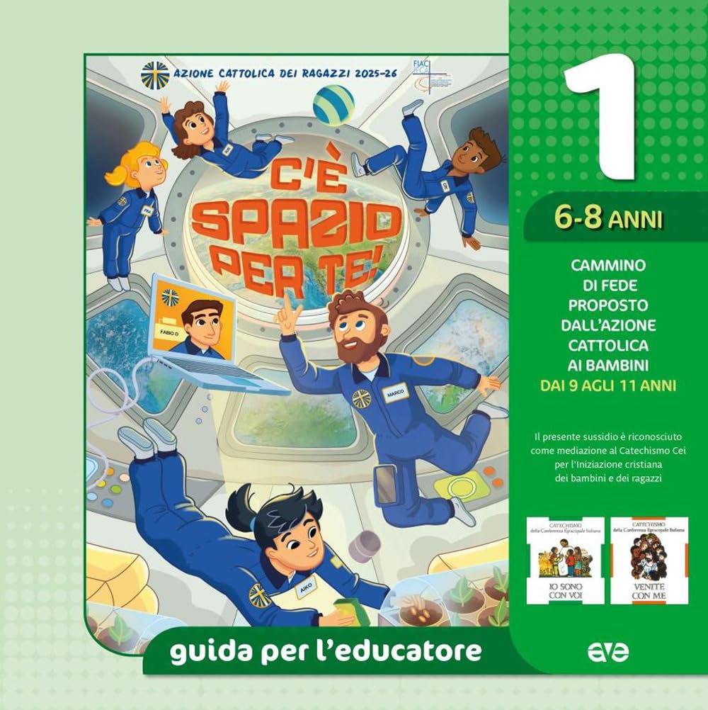 C'è spazio per te!. Guida per l'educatore ragazzi 6-8 anni (Vol. 1) (Cammini formativi dell'Aci) Books