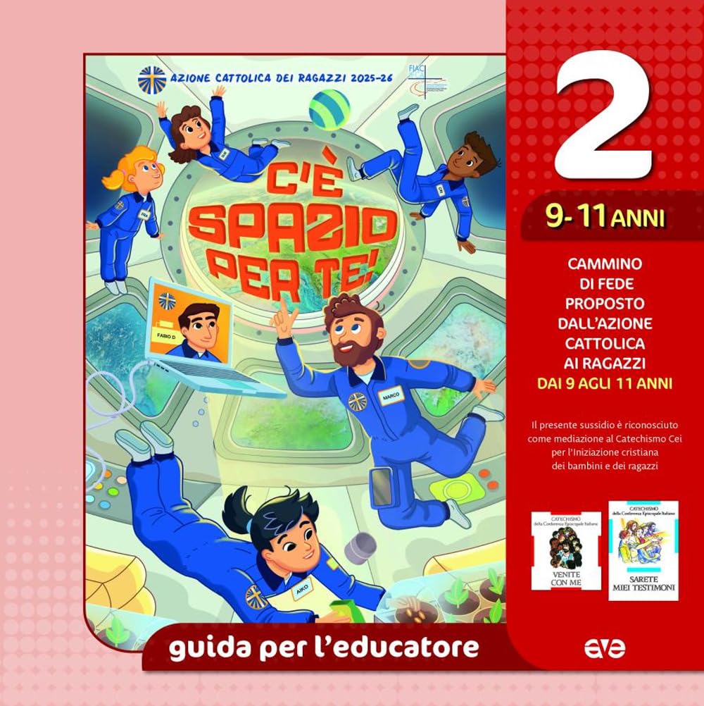 C'è spazio per te!. Guida per l'educatore ragazzi 9-11 anni (Vol. 2) (Cammini formativi dell'Aci) Books