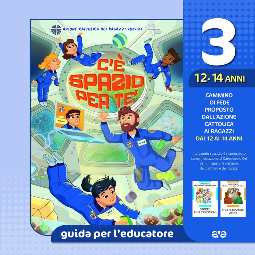 C'è spazio per te!. Guida per l'educatore ragazzi 12-14 anni (Vol. 3) (Cammini formativi dell'Aci) Books