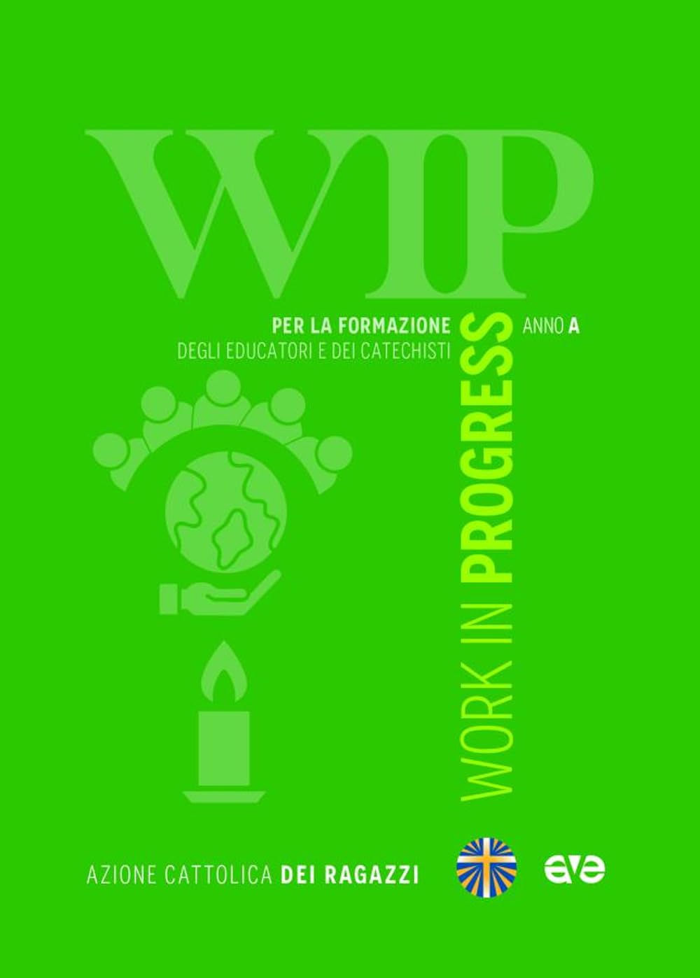 Work in progress. Per la formazione degli educatori e dei catechisti 2025/2026 (Itinerari formativi) Religion & Esotericism