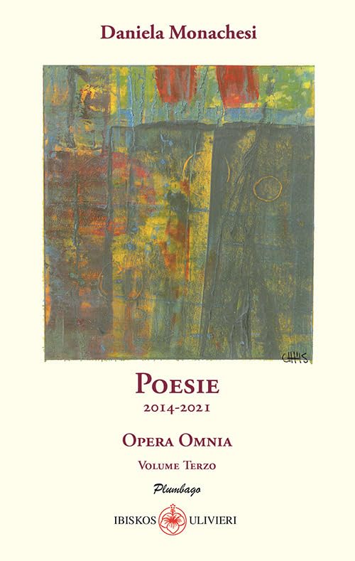Opera omnia. Poesie 2014-2021 (Vol. 3) (Plumbago) Poetry