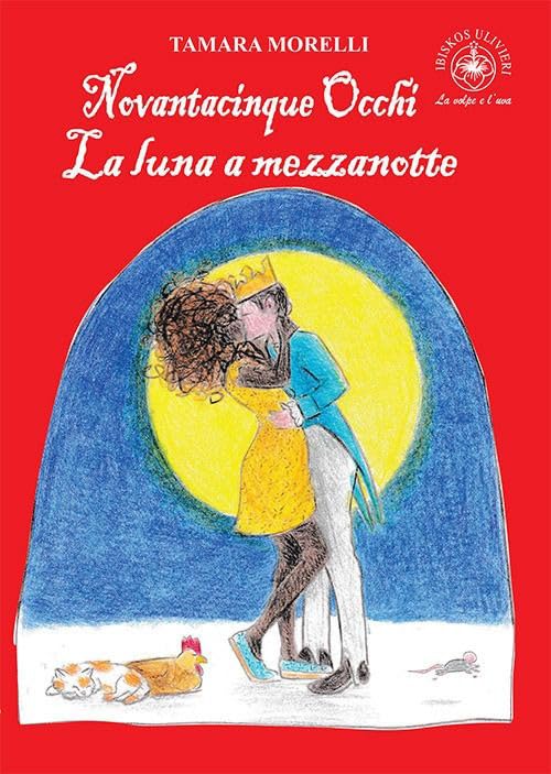 Novantacinque occhi. La luna a mezzanotte (La volpe e l'uva) Novels & Short Stories