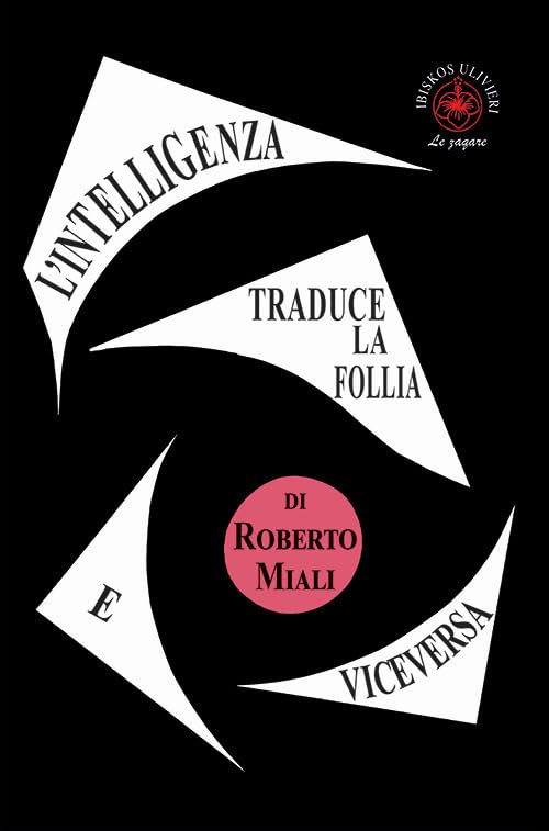 L'intelligenza traduce la follia e viceversa. Saggio (Le zagare) Contemporary literature