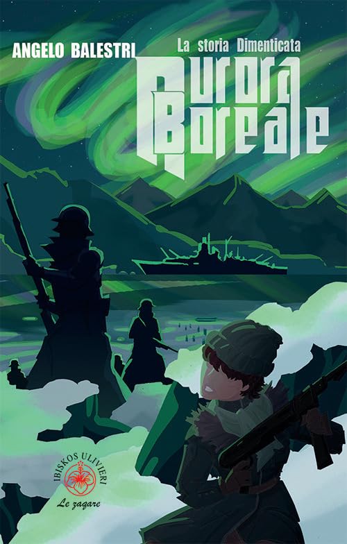 Aurora boreale. La storia dimenticata (Le zagare) Historical Fiction