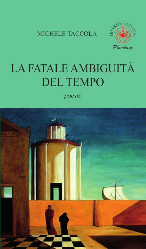 La fatale ambiguità del tempo (Plumbago) Poetry