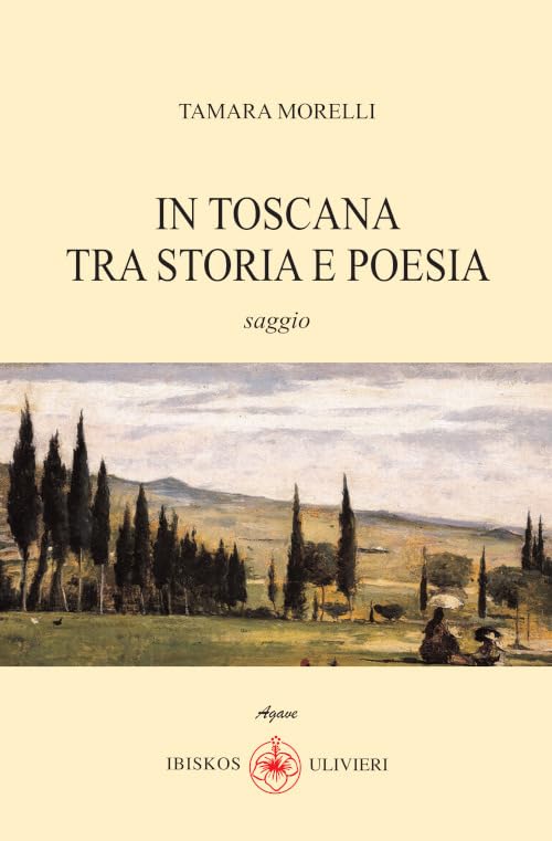 In Toscana tra storia e poesia (Agave) Leisure, Home & Garden