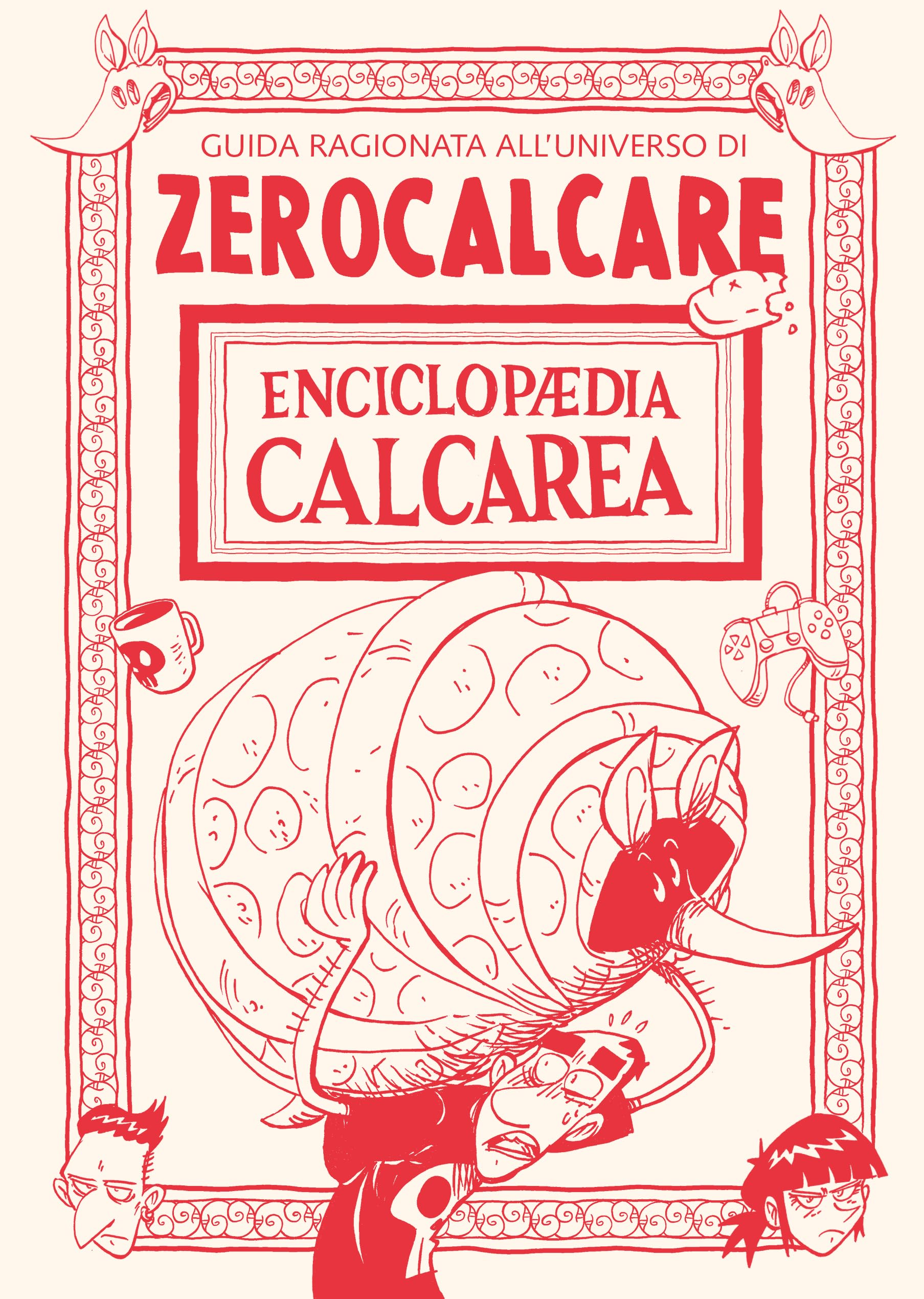 Enciclopaedia Calcarea. Guida ragionata all'universo di Zerocalcare Manga