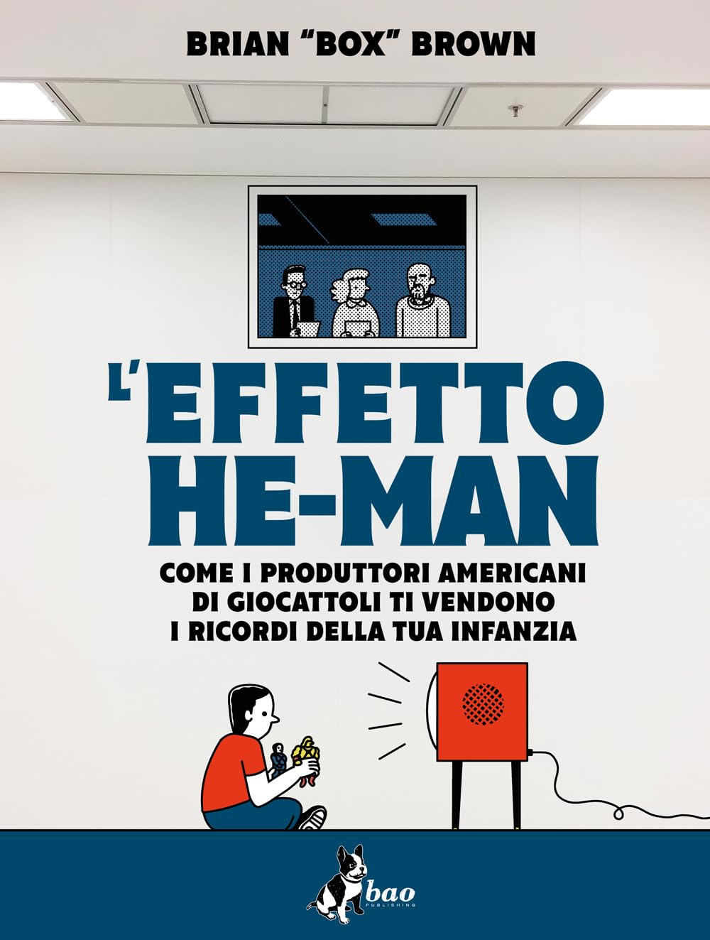 L' effetto He-Man. Come i produttori americani di giocattoli ti vendono i ricordi della tua infanzia Comics & Mangas