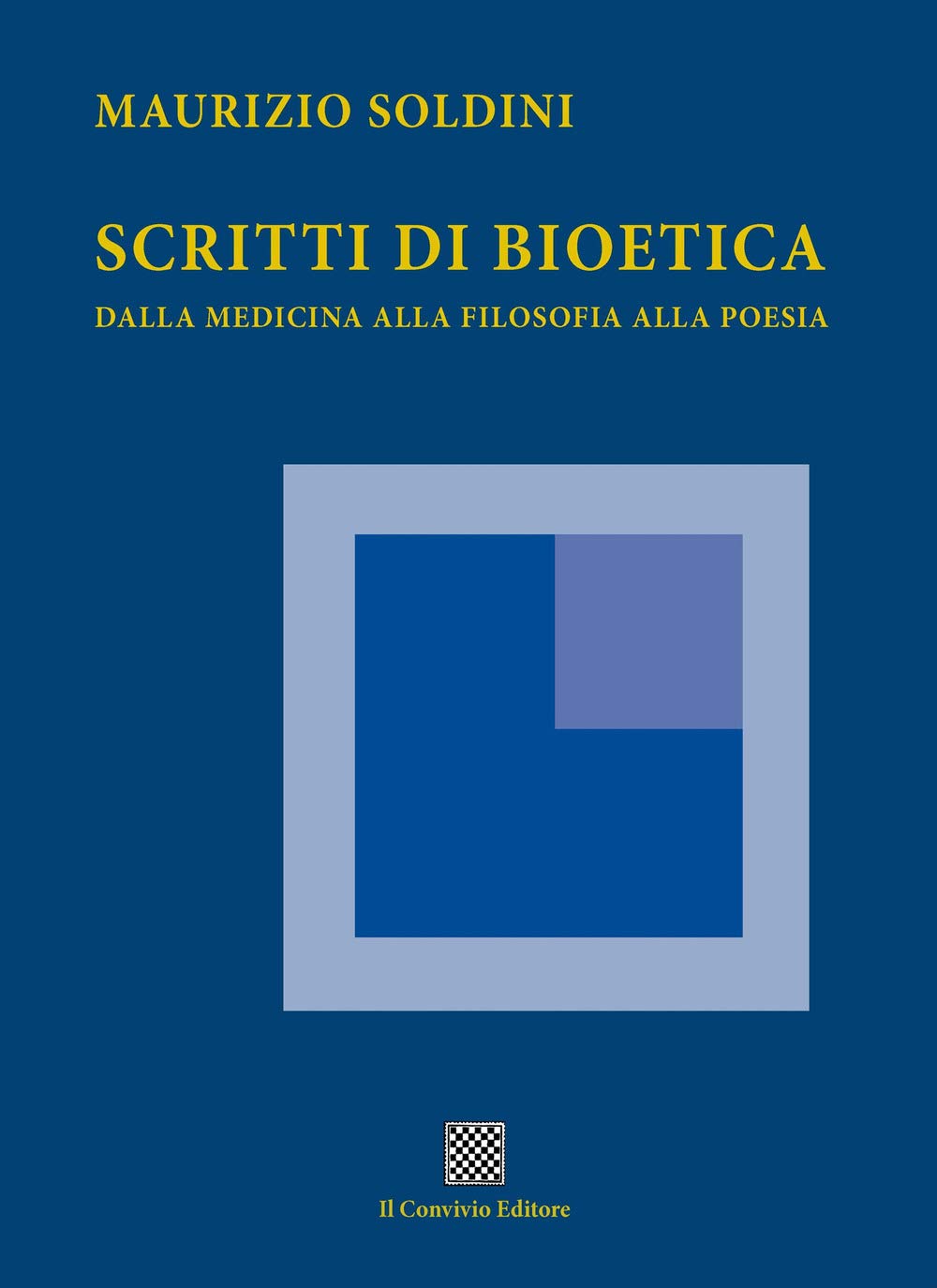 Scritti di bioetica. Dalla medicina alla filosofia alla poesia Philosophy