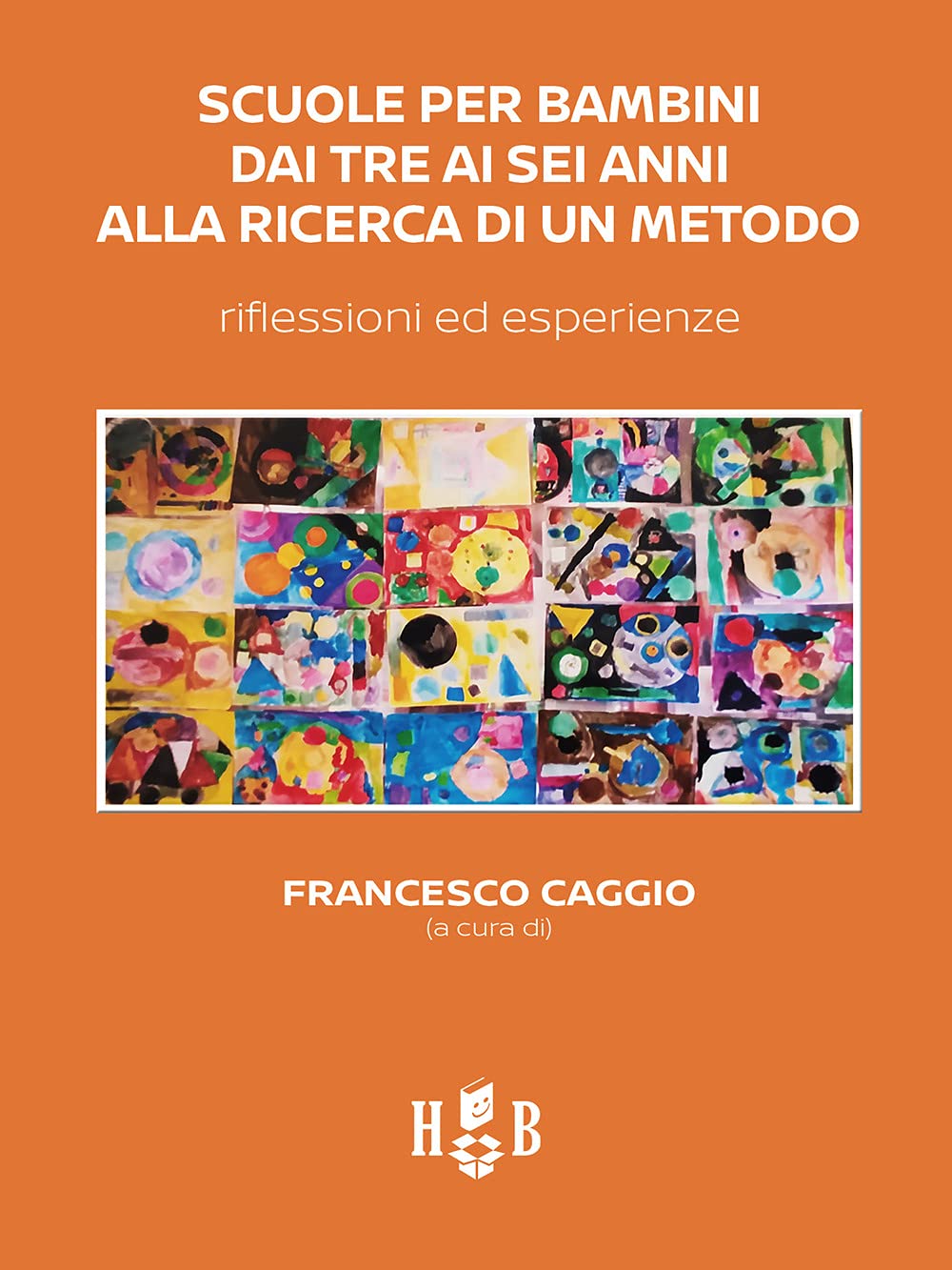 Scuole per bambini dai tre ai sei anni alla ricerca di un metodo. Riflessioni ed esperienze book