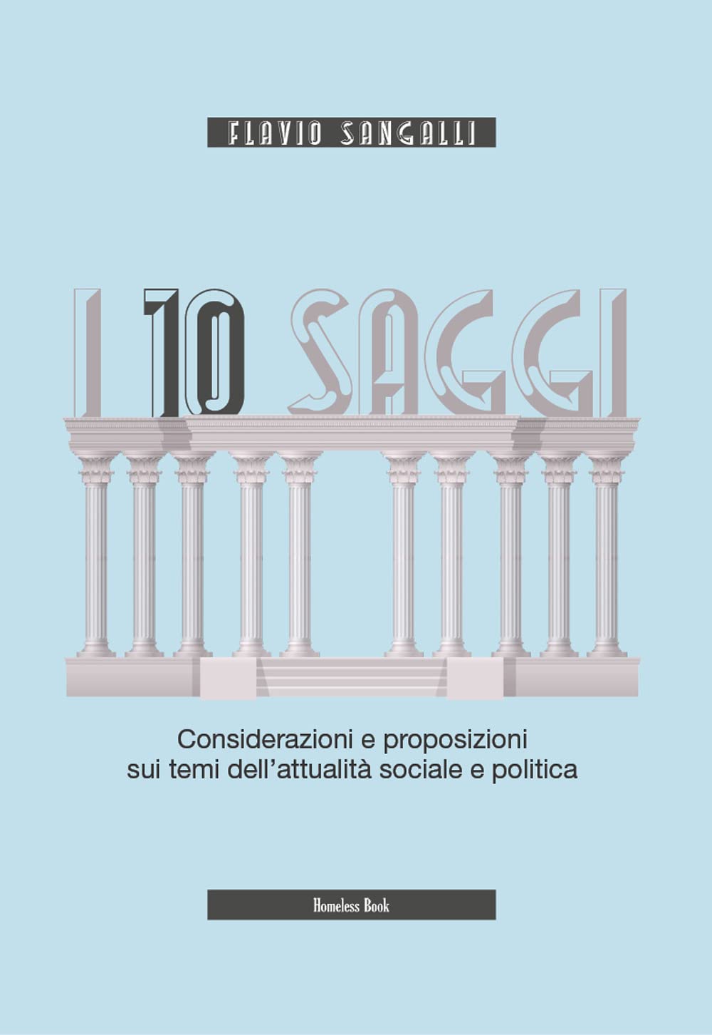 I 10 saggi. Considerazioni e proposizioni sui temi dell'attualità sociale e politica book