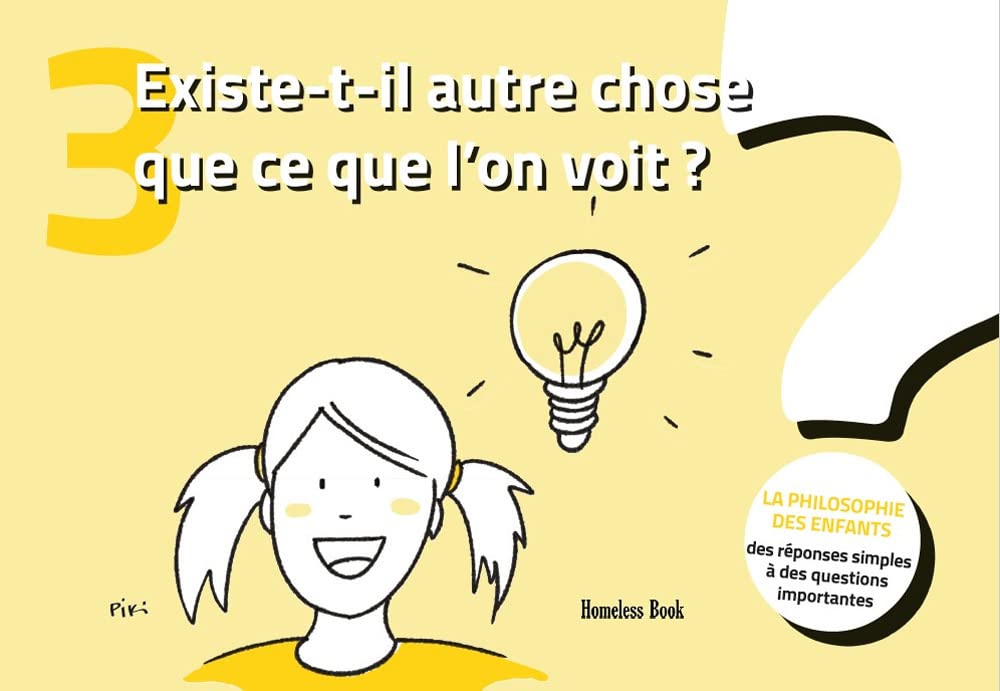 Existe-t-il autre chose que ce que l’on voit? La philosophie des enfants. Des réponses simples à des questions importantes (Vol. 3) book