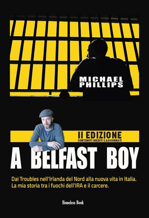 A Belfast boy. Dai Troubles nell'Irlanda del Nord alla nuova vita in Italia. La mia storia tra i fuochi dell'IRA e il carcere. Ediz. ampliata book