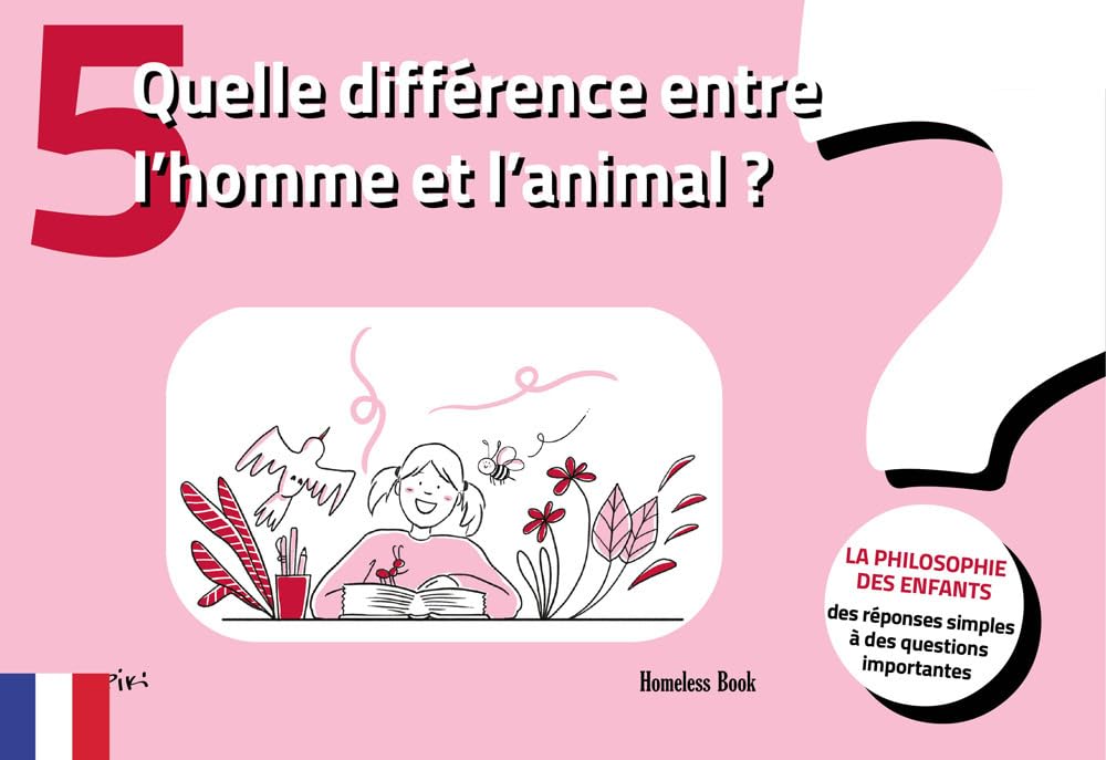 Quelle différence entre l'homme et l'animal? La philosophie des enfants-des réponses simples à des questions importantes (Vol. 5) book