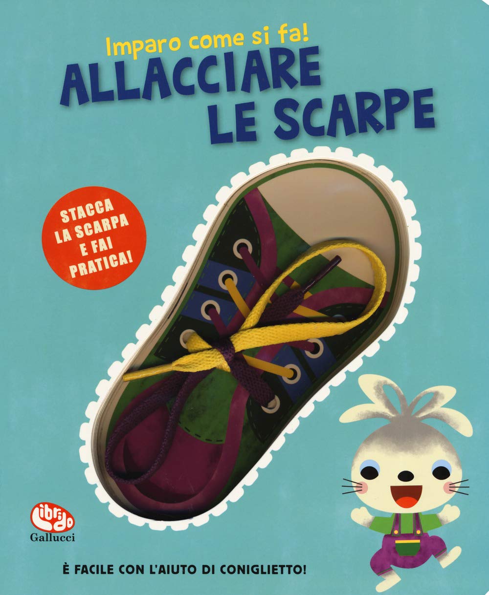 Allacciare le scarpe. Imparo come si fa! Ediz. a colori Non-fiction