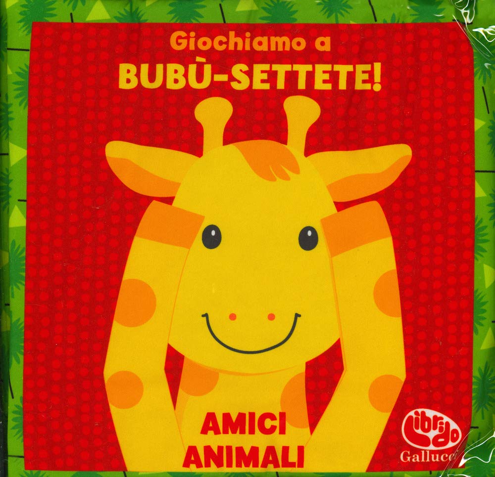 Giochiamo a bubù-settete! Amici animali. I batuffolibri. Ediz. a colori book