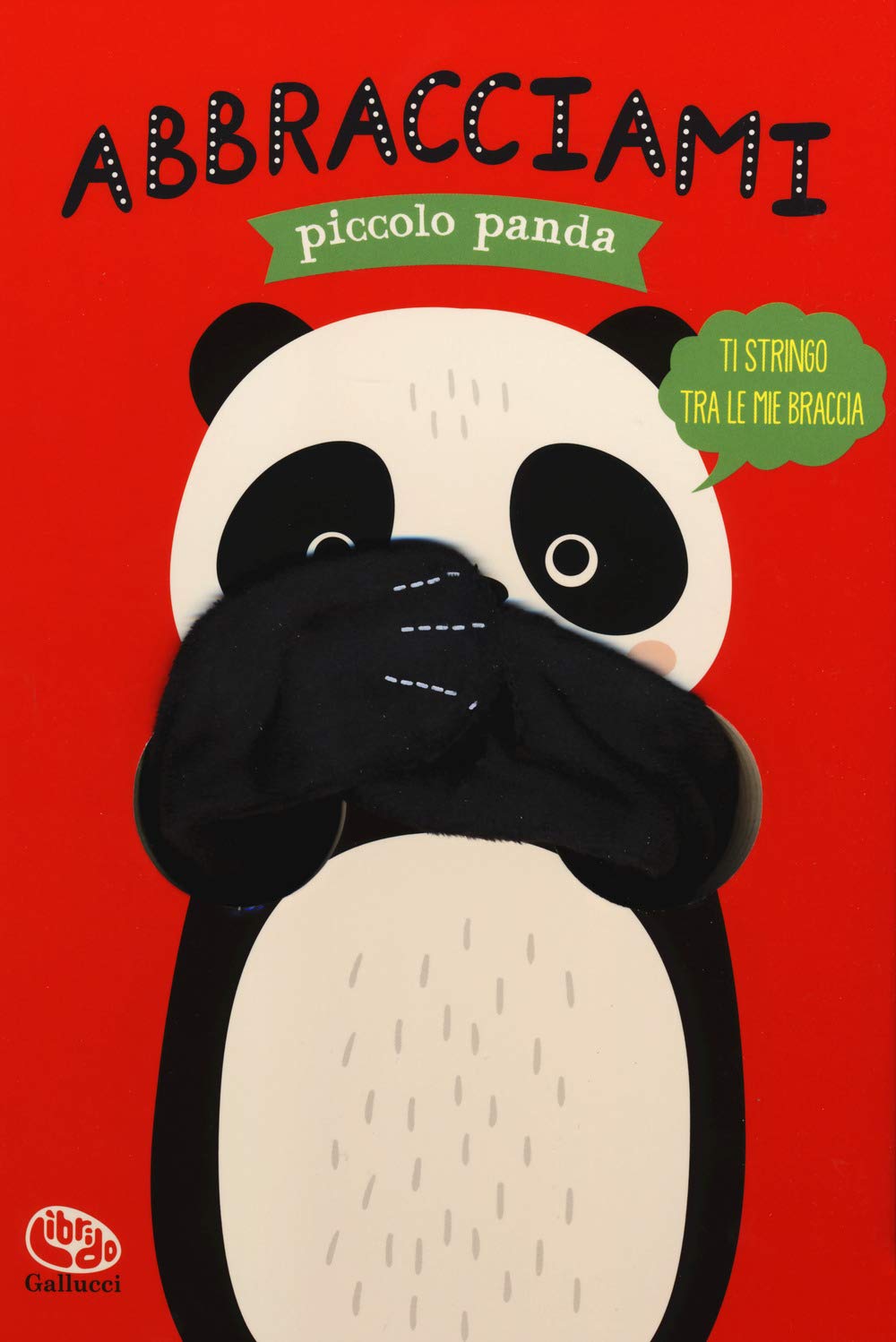 Abbracciami piccolo panda. Ediz. a colori book