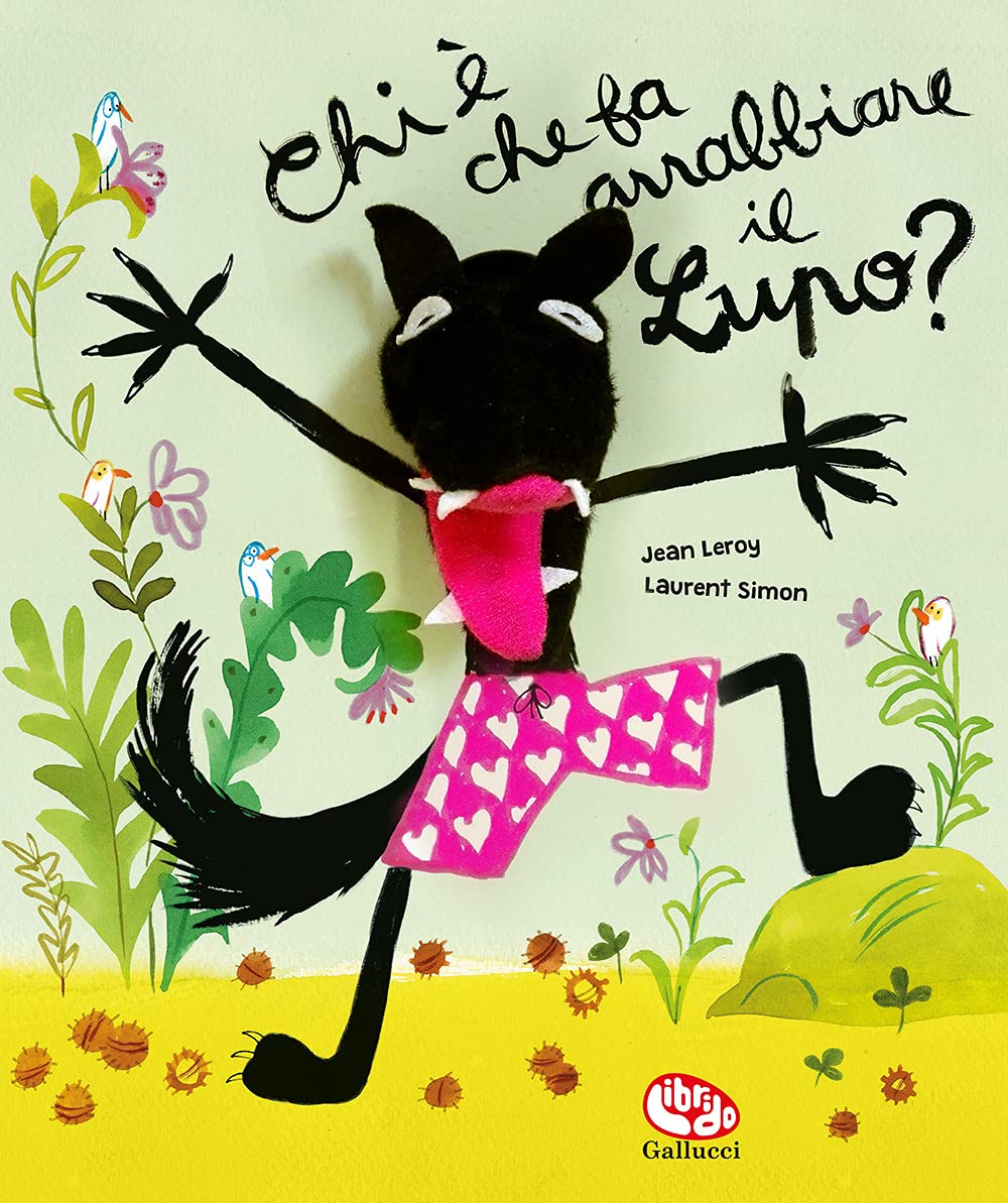 Chi è che fa arrabbiare il lupo? Ediz. a colori. Con marionetta book