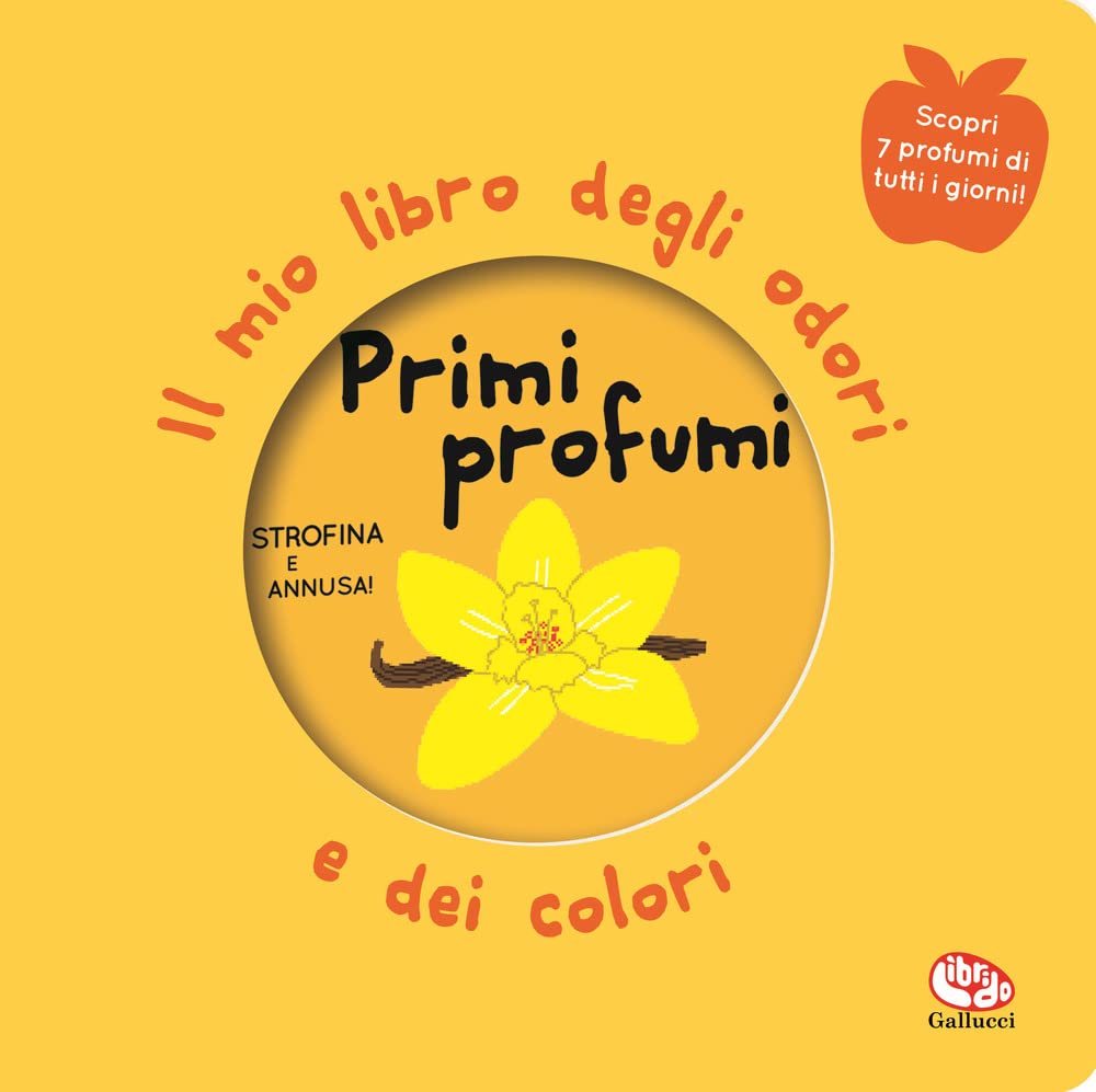 Primi profumi. Il mio libro degli odori e dei colori Non-fiction