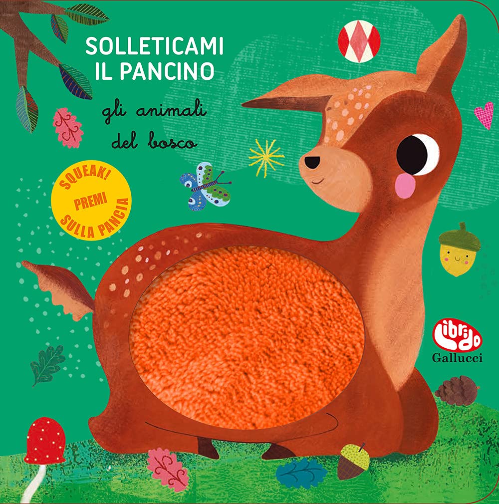 Gli animali del bosco. Solleticami il pancino. Ediz. a colori book