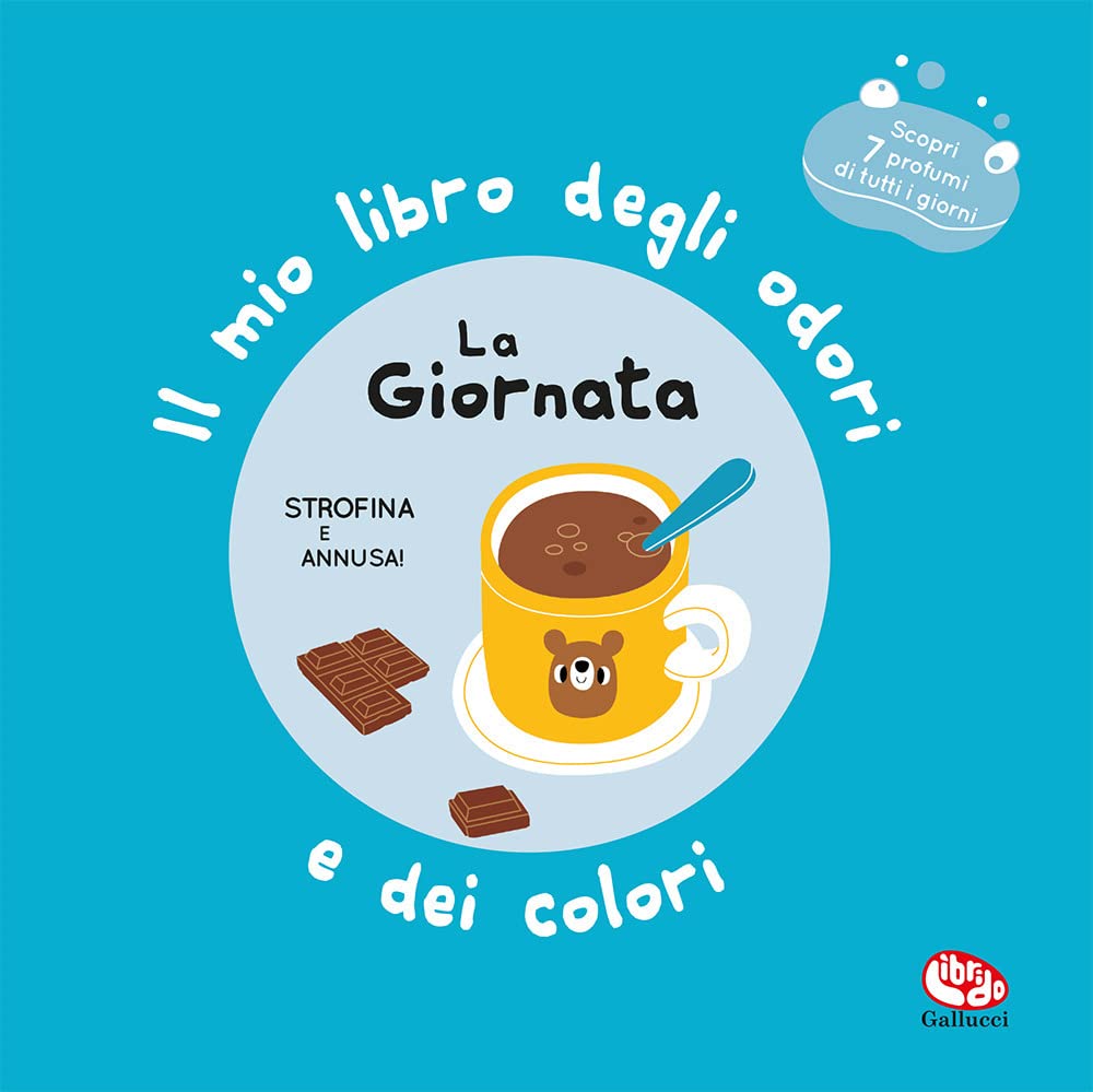 La giornata. Il mio libro degli odori e dei colori. Ediz. a colori book