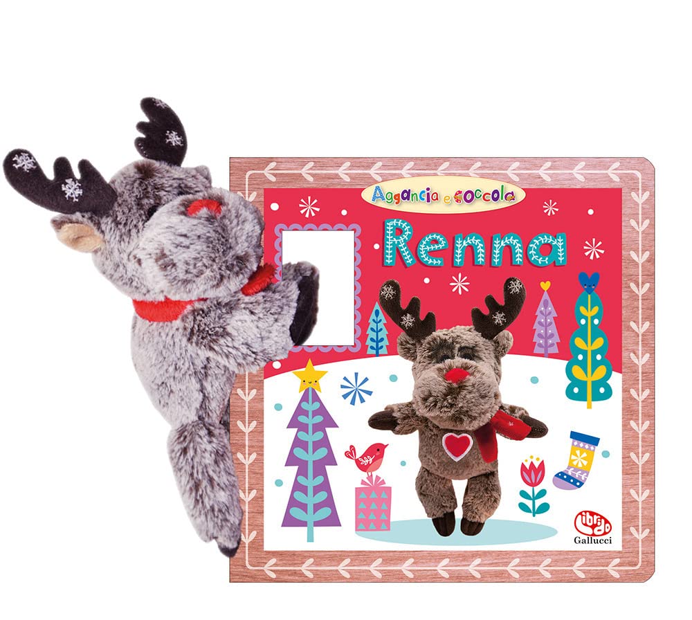Renna. Aggancia e coccola. Ediz. a colori. Con peluche book