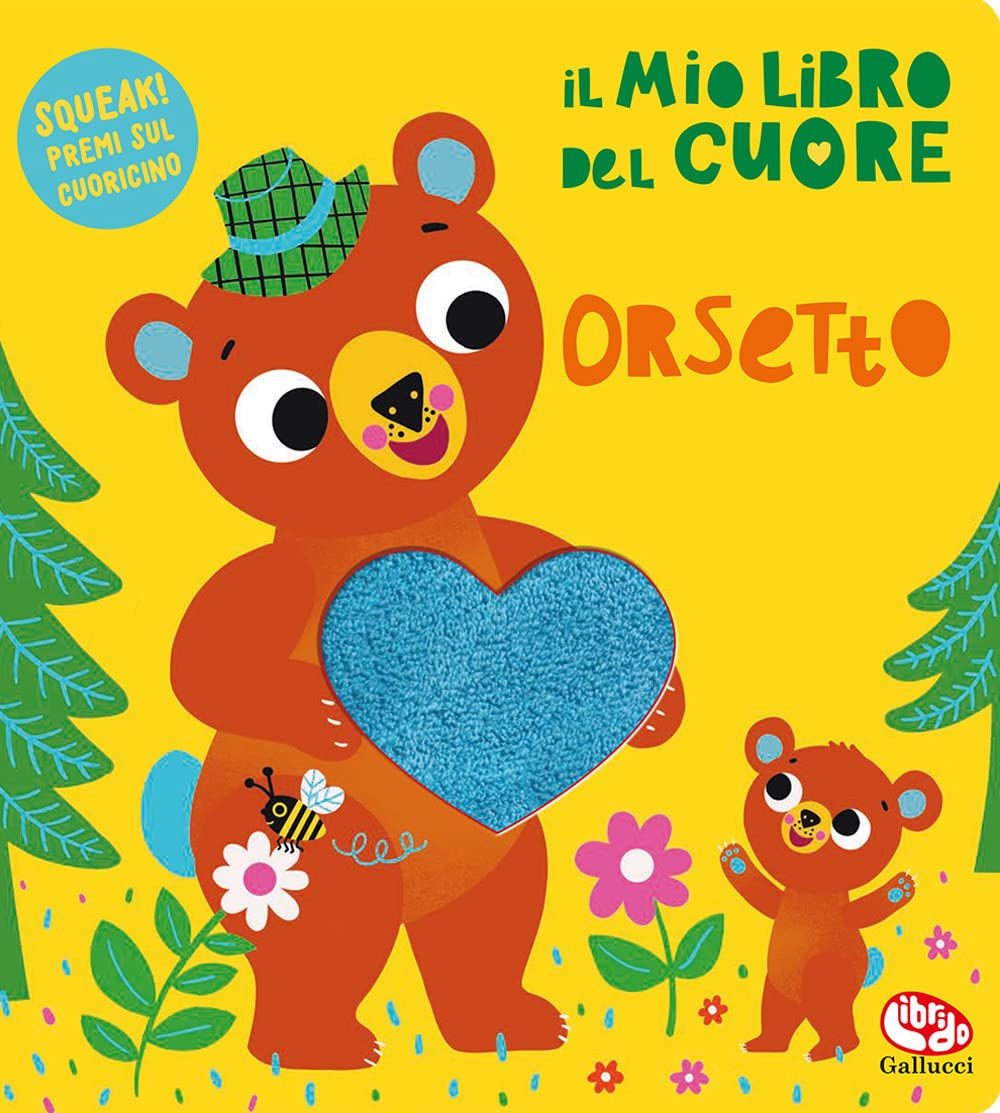 Il mio libro del cuore. Orsetto. Ediz. a colori book